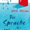 ZEIT Buchhandlung Romane<Crossan, Sarah: Die Sprache des Wassers