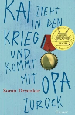 Kinder ZEIT Buchhandlung Kinderbücher Ab 9 Jahre<Drvenkar, Zoran: Kai zieht in den Krieg und kommt mit Opa zurück