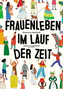 Kinder ZEIT Buchhandlung Kinderbücher Ab 6 Jahre|Kinderbücher Ab 9 Jahre<Frauenleben im Lauf der Zeit