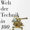 ZEIT Buchhandlung Sachbücher<Heckl, Wolfgang M.: Die Welt der Technik in 100 Objekten
