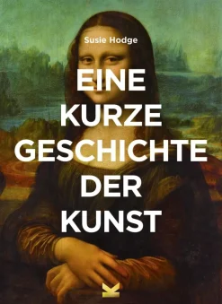 ZEIT Buchhandlung Sachbücher<Hodge, Susie: Eine kurze Geschichte der Kunst