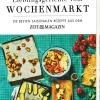 DIE ZEIT Kochen & Reisen<Kochbuch »Lieblingsgerichte vom Wochenmarkt«