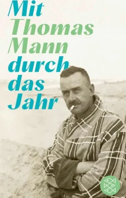 ZEIT Buchhandlung Romane<Mann, T: Mit Thomas Mann durch das Jahr