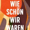 ZEIT Buchhandlung Romane<Mbue, Imbolo: Wie schön wir waren