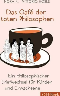 Kinder ZEIT Buchhandlung Sachbücher|Bücher Für Jugendliche<Nora K., Vittorio Hösle: Das Café der toten Philosophen