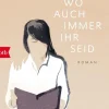ZEIT Buchhandlung Romane<Pham, Khuê: Wo auch immer ihr seid