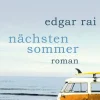 ZEIT Buchhandlung Romane<Rai, Edgar: Nächsten Sommer