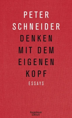 ZEIT Buchhandlung Sachbücher<Schneider, Peter: Denken mit dem eigenen Kopf