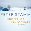 ZEIT Buchhandlung Romane<Stamm, Peter: Ungefähre Landschaft