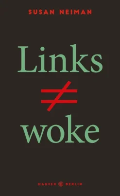 ZEIT Buchhandlung Sachbücher<Susan Neiman: Links ist nicht woke