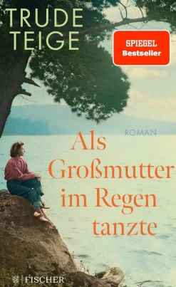 ZEIT Buchhandlung Romane<Teige, Trude: Als Großmutter im Regen tanzte