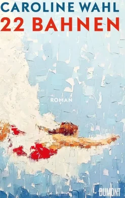 ZEIT Buchhandlung Romane<Wahl, Caroline: 22 Bahnen
