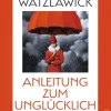 ZEIT Buchhandlung Sachbücher<Watzlawick, P: Anleitung zum Unglücklichsein