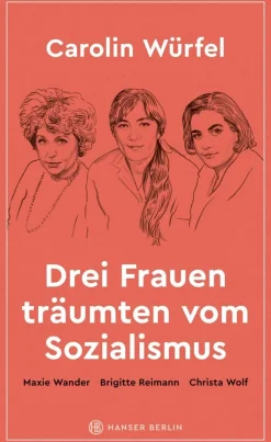 ZEIT Buchhandlung Sachbücher<Würfel, C: Drei Frauen träumten vom Sozialismus